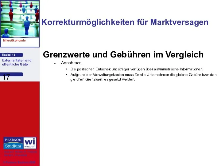 Grenzwerte und Gebühren im Vergleich Annahmen Die politischen Entscheidungsträger verfügen über