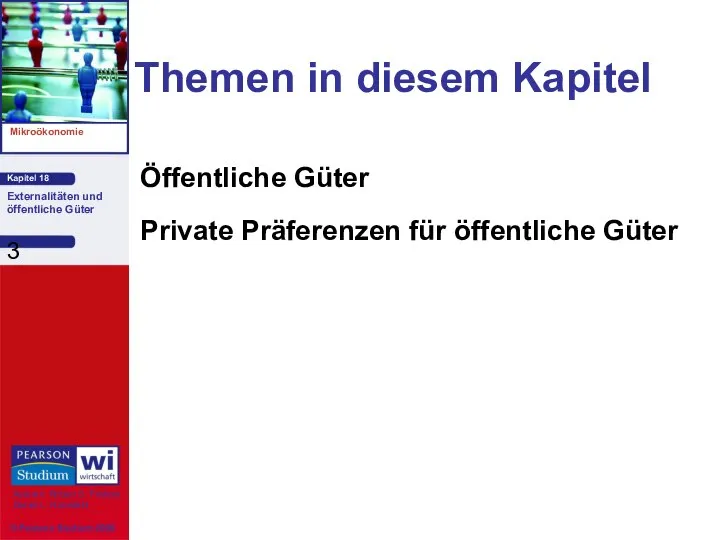 Themen in diesem Kapitel Öffentliche Güter Private Präferenzen für öffentliche Güter