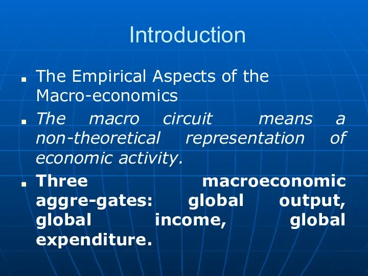 Introduction The Empirical Aspects of the Macro-economics The macro circuit means