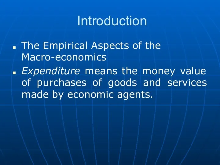 Introduction The Empirical Aspects of the Macro-economics Expenditure means the money