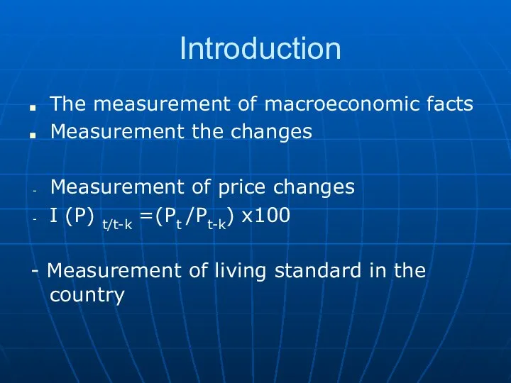 Introduction The measurement of macroeconomic facts Measurement the changes Measurement of