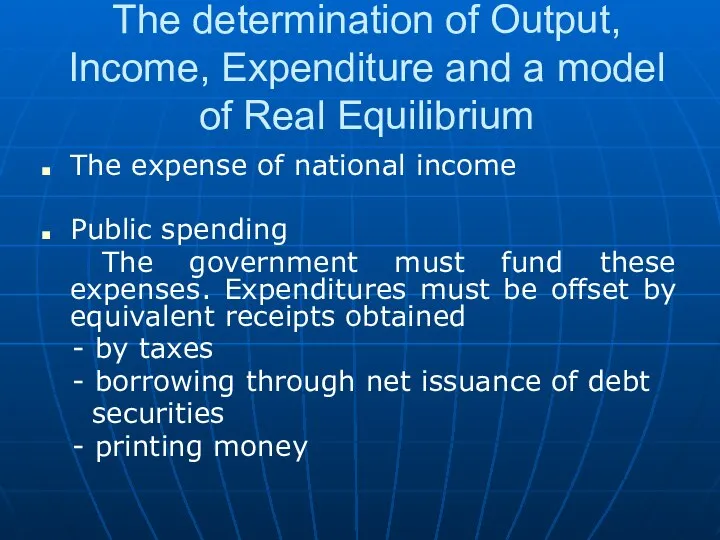 The determination of Output, Income, Expenditure and a model of Real