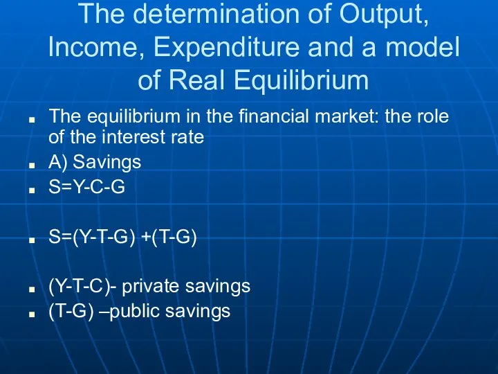 The determination of Output, Income, Expenditure and a model of Real