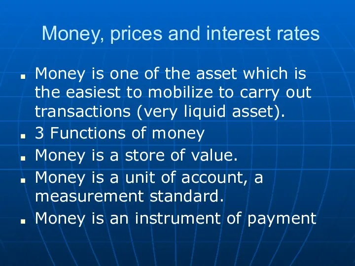 Money, prices and interest rates Money is one of the asset