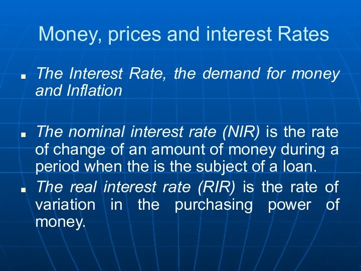 Money, prices and interest Rates The Interest Rate, the demand for