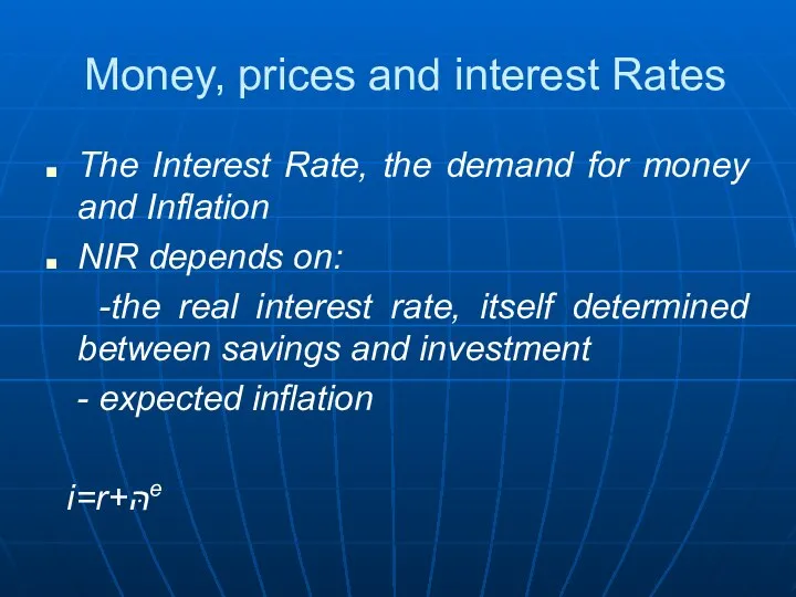 Money, prices and interest Rates The Interest Rate, the demand for