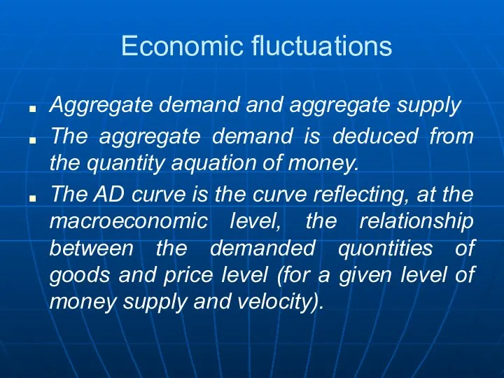 Economic fluctuations Aggregate demand and aggregate supply The aggregate demand is