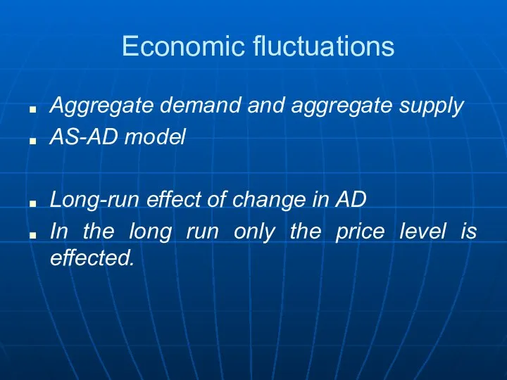 Economic fluctuations Aggregate demand and aggregate supply AS-AD model Long-run effect