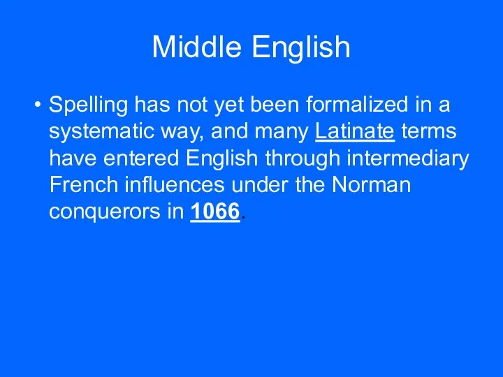 Middle English Spelling has not yet been formalized in a systematic