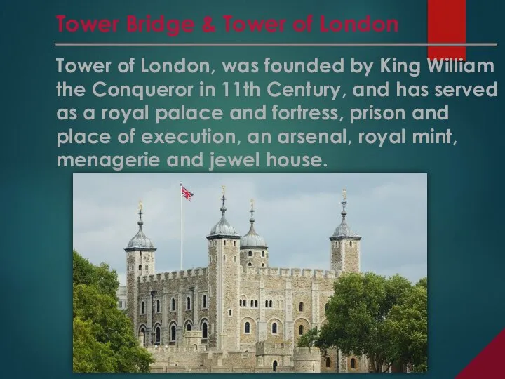 Tower of London, was founded by King William the Conqueror in