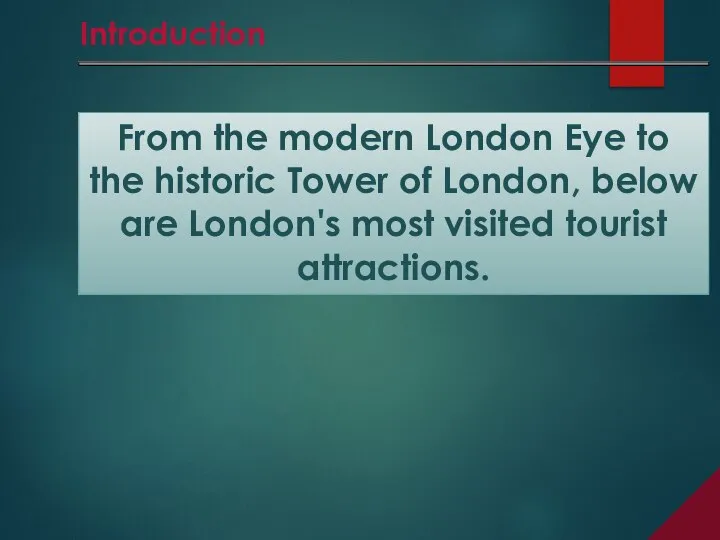 From the modern London Eye to the historic Tower of London,