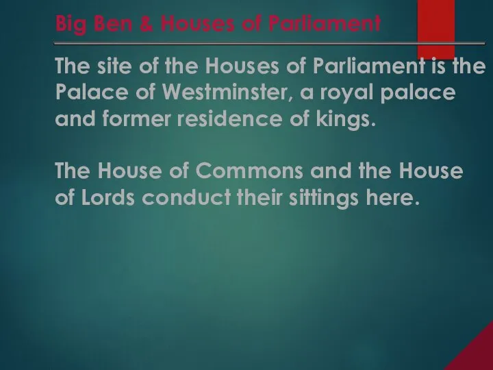 The site of the Houses of Parliament is the Palace of