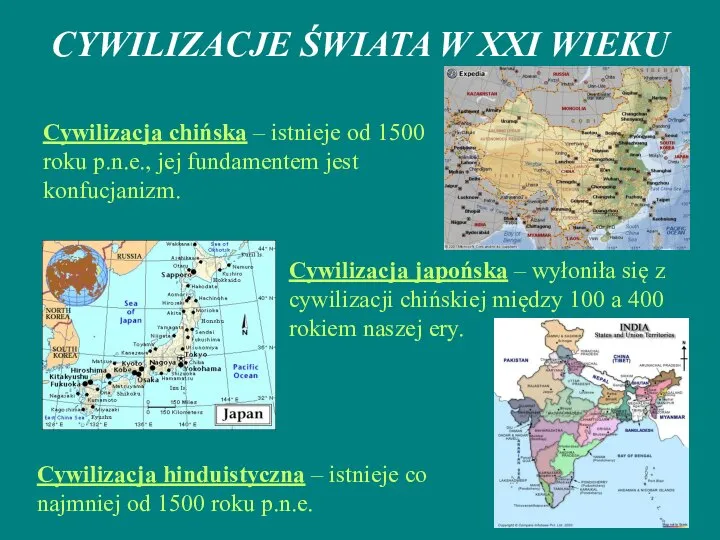 CYWILIZACJE ŚWIATA W XXI WIEKU Cywilizacja chińska – istnieje od 1500