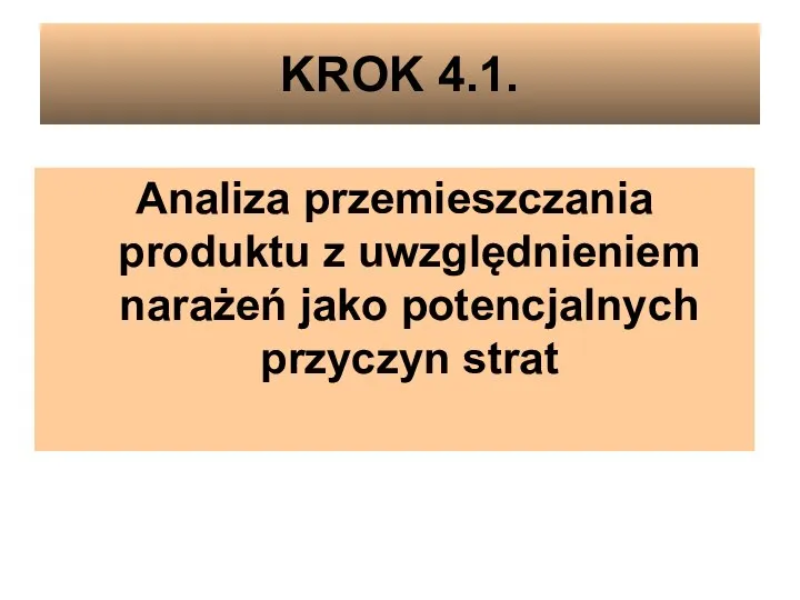 KROK 4.1. Analiza przemieszczania produktu z uwzględnieniem narażeń jako potencjalnych przyczyn strat