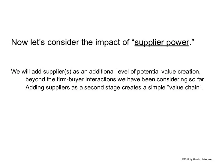 Now let’s consider the impact of “supplier power.” We will add