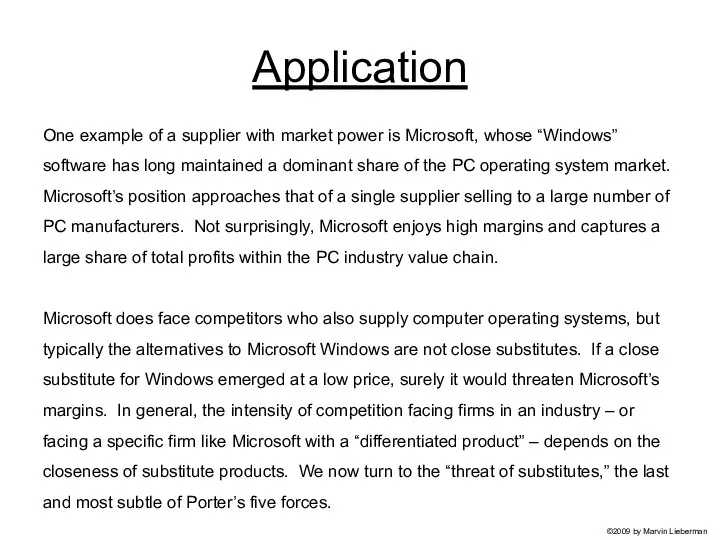 Application One example of a supplier with market power is Microsoft,