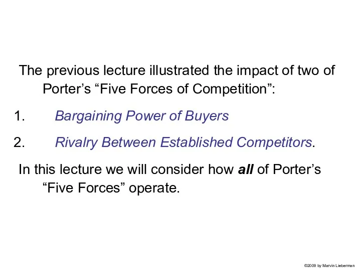 The previous lecture illustrated the impact of two of Porter’s “Five