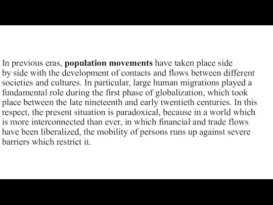 In previous eras, population movements have taken place side by side