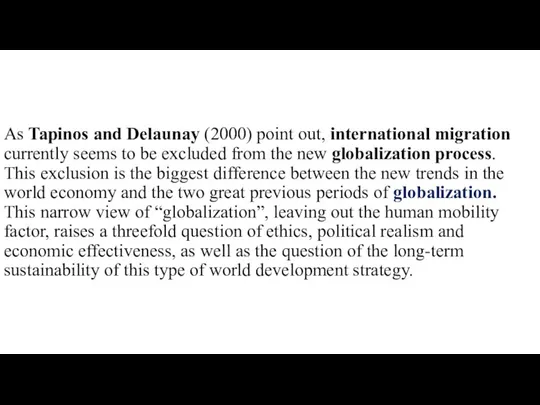 As Tapinos and Delaunay (2000) point out, international migration currently seems