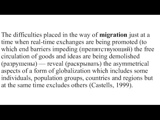 The difficulties placed in the way of migration just at a