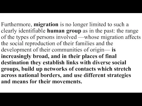 Furthermore, migration is no longer limited to such a clearly identifiable