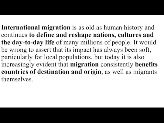 International migration is as old as human history and continues to