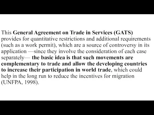 This General Agreement on Trade in Services (GATS) provides for quantitative