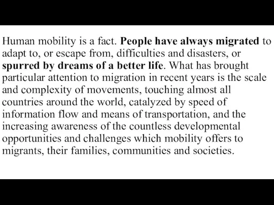 Human mobility is a fact. People have always migrated to adapt