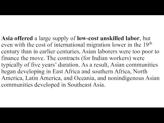Asia offered a large supply of low-cost unskilled labor, but even