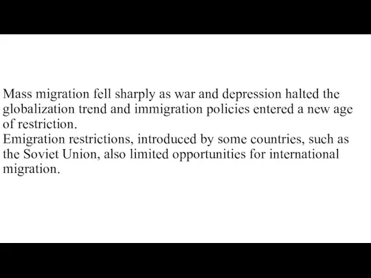 Mass migration fell sharply as war and depression halted the globalization
