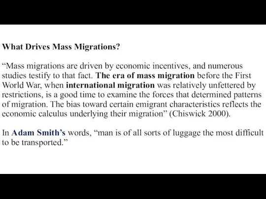 What Drives Mass Migrations? “Mass migrations are driven by economic incentives,