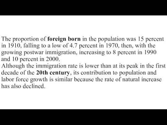 The proportion of foreign born in the population was 15 percent