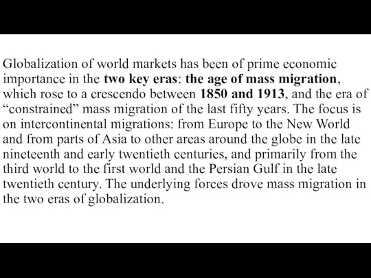 Globalization of world markets has been of prime economic importance in