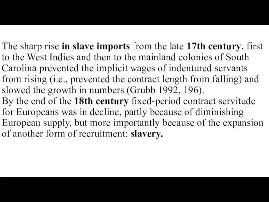 The sharp rise in slave imports from the late 17th century,