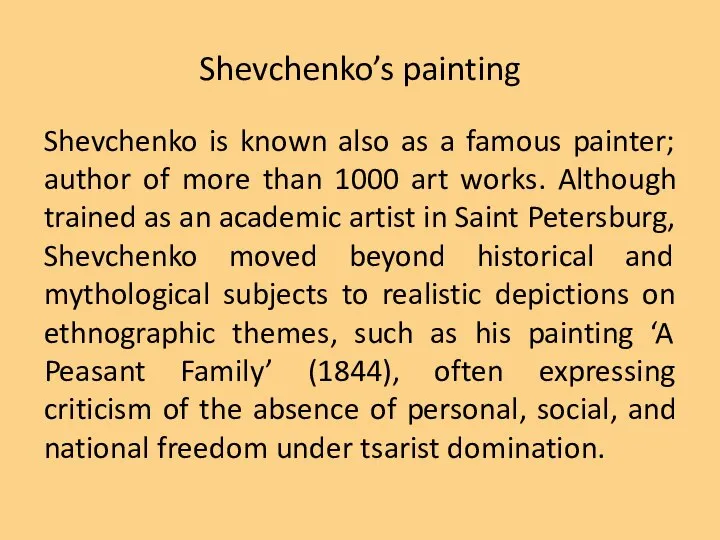 Shevchenko’s painting Shevchenko is known also as a famous painter; author