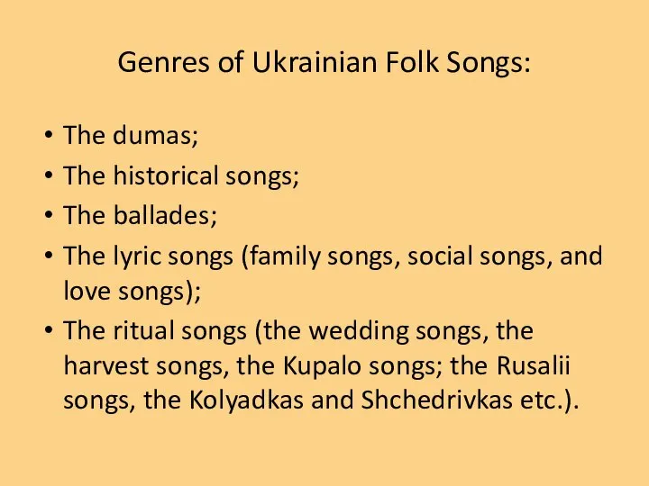 Genres of Ukrainian Folk Songs: The dumas; The historical songs; The