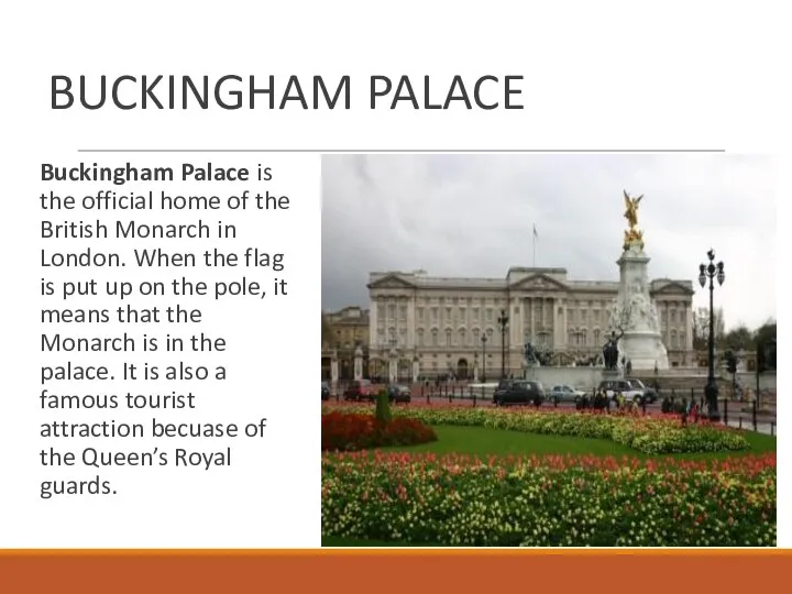 BUCKINGHAM PALACE Buckingham Palace is the official home of the British
