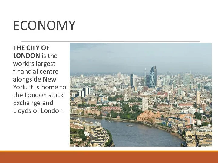 ECONOMY THE CITY OF LONDON is the world’s largest financial centre