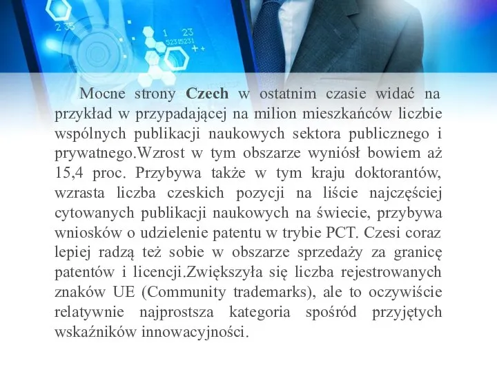 Mocne strony Czech w ostatnim czasie widać na przykład w przypadającej