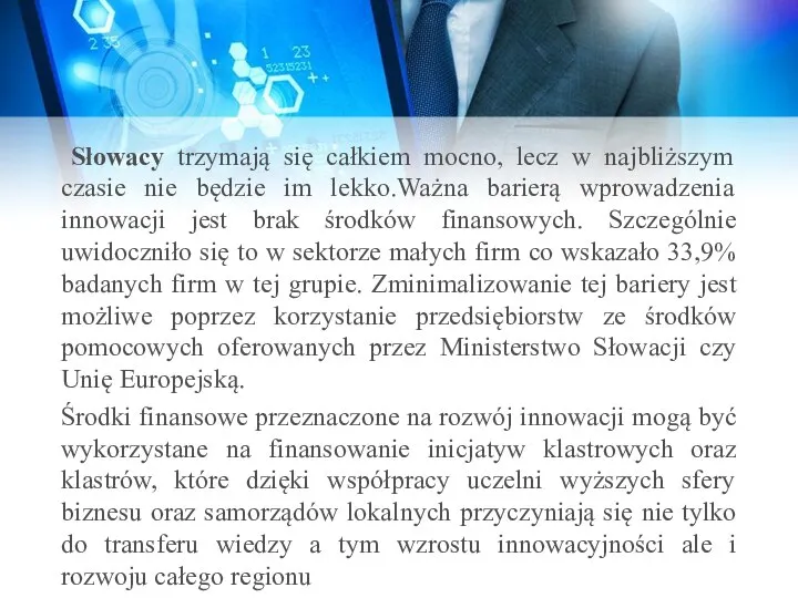 Słowacy trzymają się całkiem mocno, lecz w najbliższym czasie nie będzie