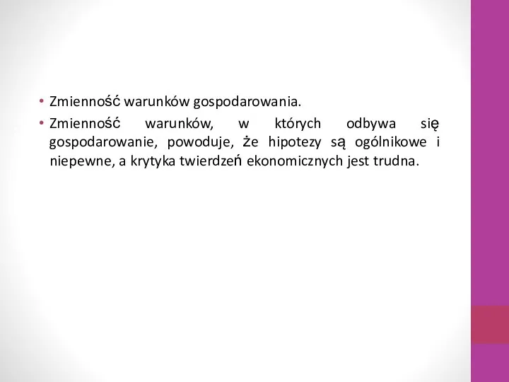 Zmienność warunków gospodarowania. Zmienność warunków, w których odbywa się gospodarowanie, powoduje,