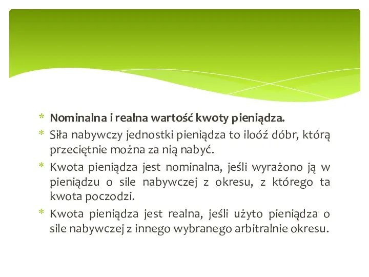 Nominalna i realna wartość kwoty pieniądza. Siła nabywczy jednostki pieniądza to