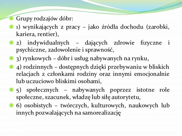 Grupy rodzajów dóbr: 1) wynikających z pracy – jako źródła dochodu