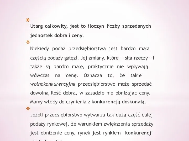 Utarg całkowity, jest to iloczyn liczby sprzedanych jednostek dobra i ceny.