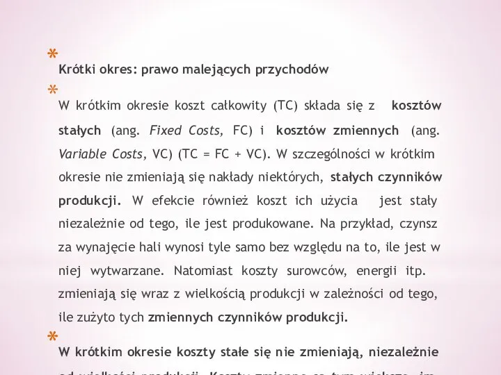 Krótki okres: prawo malejących przychodów W krótkim okresie koszt całkowity (TC)