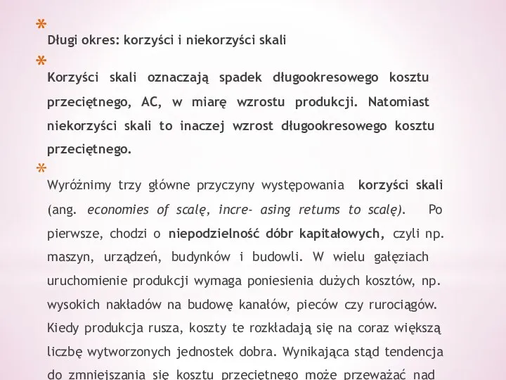 Długi okres: korzyści i niekorzyści skali Korzyści skali oznaczają spadek długookresowego