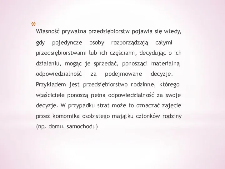 Własność prywatna przedsiębiorstw pojawia się wtedy, gdy pojedyncze osoby rozporządzają całymi