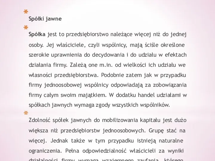 Spółki jawne Spółka jest to przedsiębiorstwo należące więcej niż do jednej