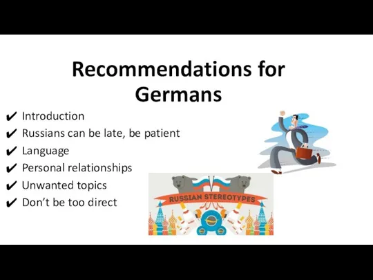 Recommendations for Germans Introduction Russians can be late, be patient Language