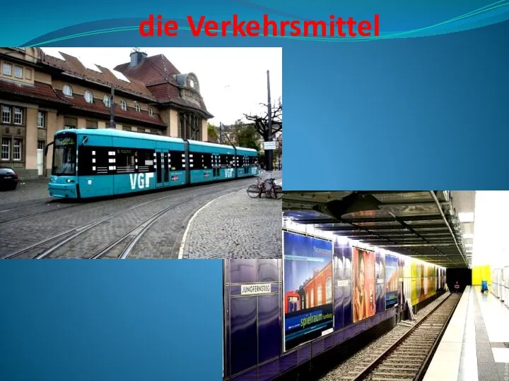 die Verkehrsmittel